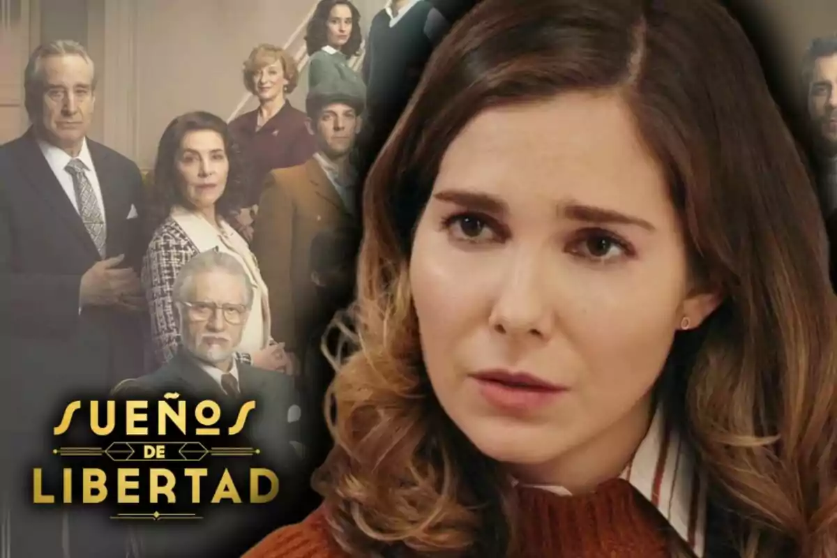 Cartell promocional de la sèrie 'Sueños de Libertad' amb el rostre de la Begoña (l'actriu Natalia Sánchez) en primer pla i diversos personatges al fons.