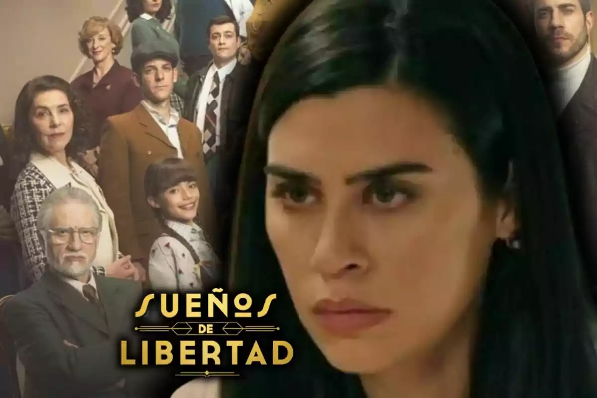 Diversos personatges de la sèrie 'Sueños de Libertad' apareixen a la imatge, amb una dona de cabells foscos en primer pla, que és l'actriu Roser Tapias, mostrant una expressió seriosa i el títol de la sèrie a la part inferior.
