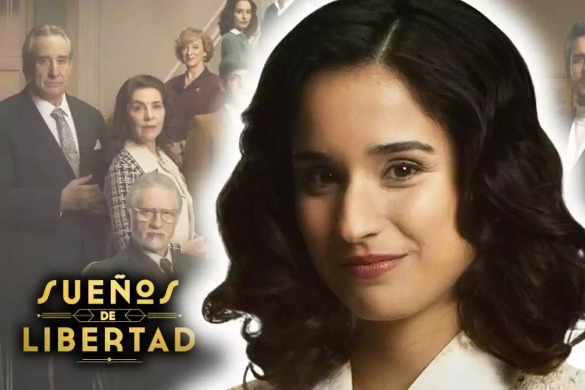 Cartell promocional de la sèrie 'Sueños de Libertad' amb una dona de cabells foscos en primer pla, que és la Sara Sanz interpretant la Cristina, i diversos personatges al fons.