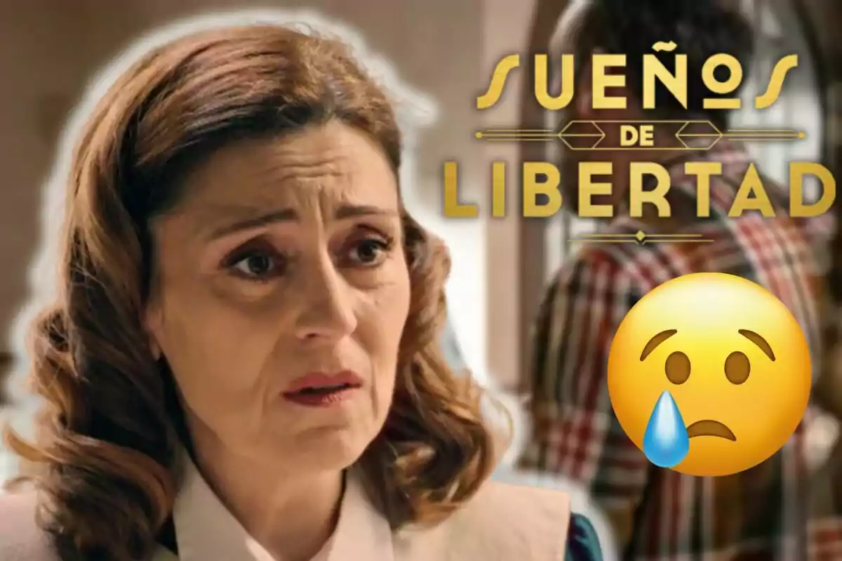 Pepa Aniorte con expresión triste junto al título Sueños de Libertad y un emoji llorando