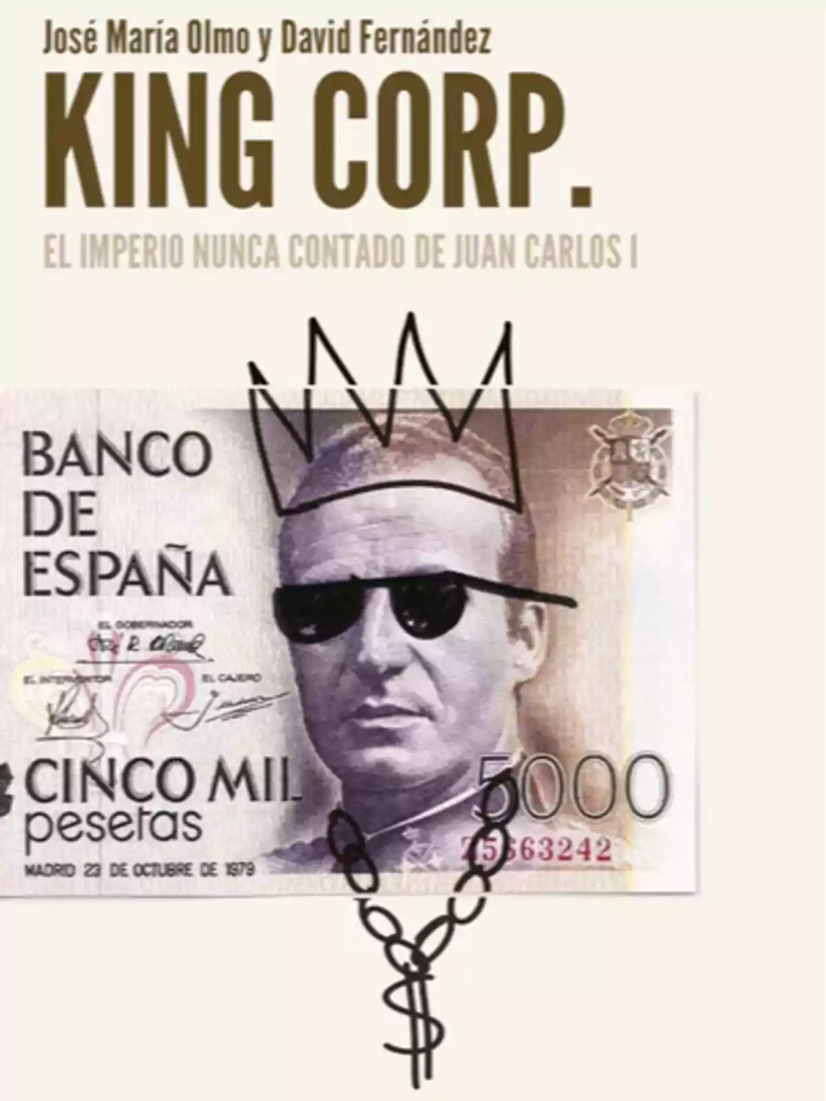 Cover of the book King Corp featuring a five-thousand peseta bill altered with drawings of a crown, sunglasses, and a necklace with a dollar sign over the portrait on the bill Cover of the book King Corp featuring a five-thousand peseta bill altered with drawings of a crown, sunglasses, and a necklace with a dollar sign over the portrait on the bill