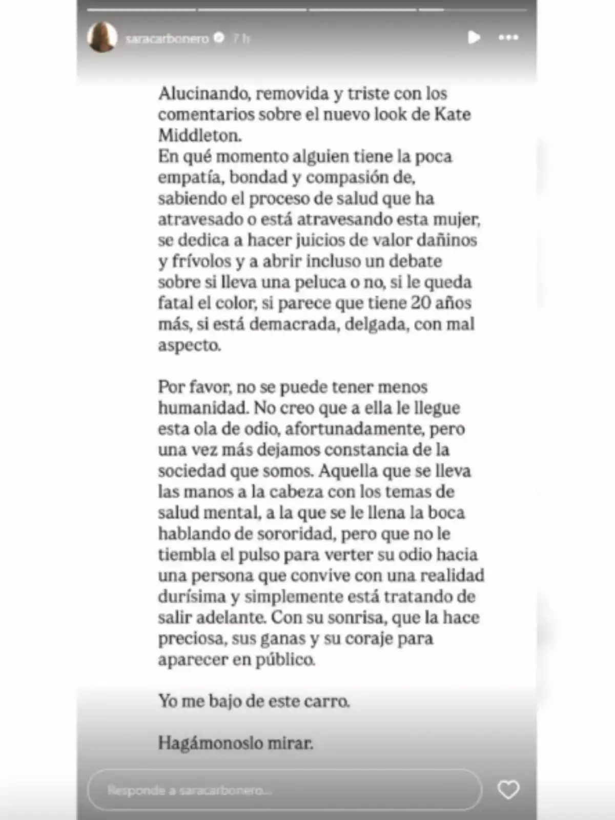 Captura de pantalla de una historia de Instagram en la que Sara Carbonero expresa su tristeza y decepción por los comentarios negativos sobre el aspecto de Kate Middleton, defendiendo la empatía y criticando la falta de humanidad en las redes sociales. Captura de pantalla de una historia de Instagram en la que Sara Carbonero expresa su tristeza y decepción por los comentarios negativos sobre el aspecto de Kate Middleton, defendiendo la empatía y criticando la falta de humanidad en las redes sociales.