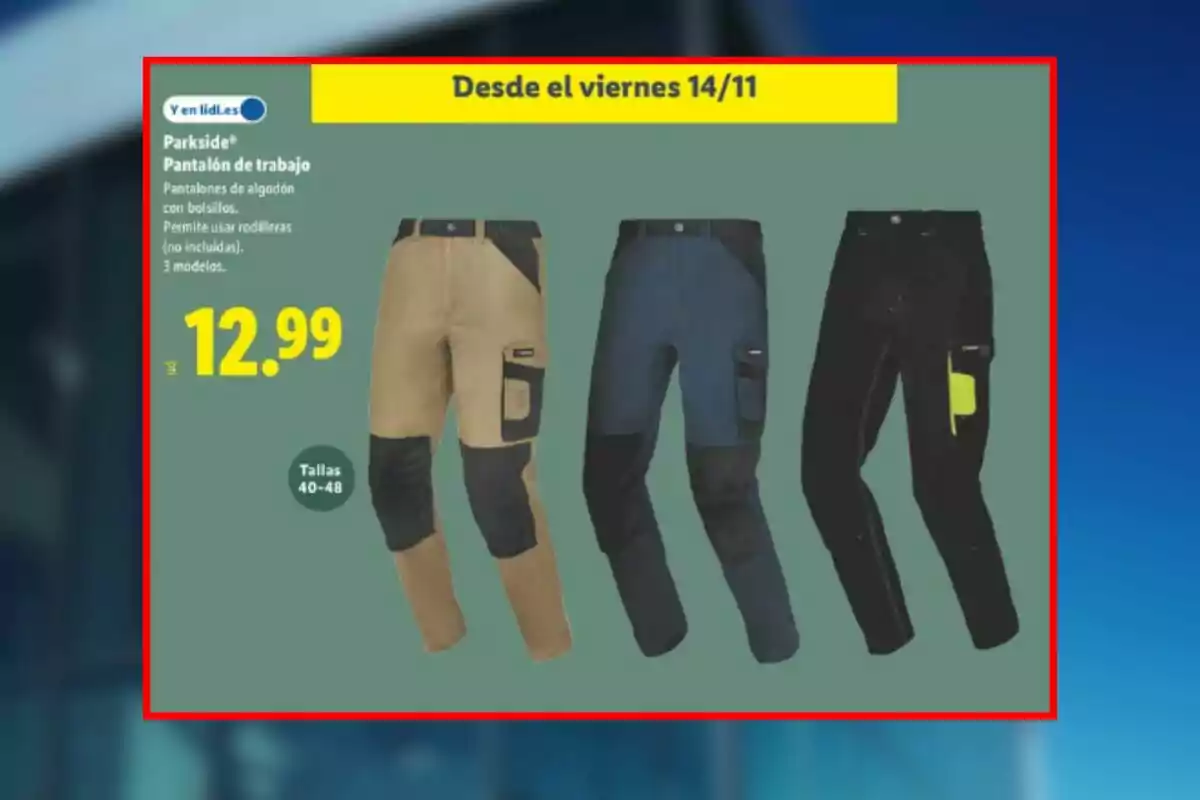 Folleto de Lidl en el que aparecen unos pantalones de trabajo Parkside en tres colores diferentes con bolsillos y refuerzos, disponibles en tallas 40 a 48 a un precio de 12.99 euros desde el viernes, 14 de noviembre.
