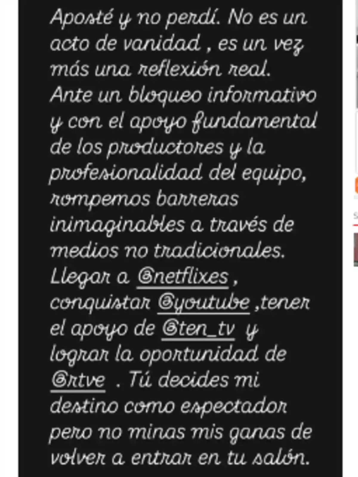 Text en fons negre amb missatge reflexiu sobre superar bloquejos informatius i aconseguir oportunitats en plataformes com Netflix, YouTube, Ten TV i RTVE, destacant el suport de l’equip i la importància de l’espectador. Text en fons negre amb missatge reflexiu sobre superar bloquejos informatius i aconseguir oportunitats en plataformes com Netflix, YouTube, Ten TV i RTVE, destacant el suport de l’equip i la importància de l’espectador.