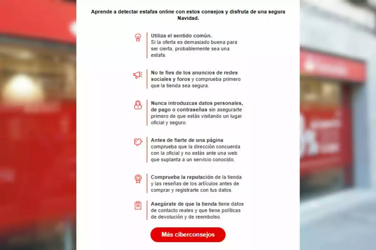 Captura de pantalla de los consejos del Banco Santander para detectar estafas online y disfrutar de una Navidad segura: utiliza el sentido común, no te fíes de los anuncios de redes sociales y foros, nunca introduzcas datos personales sin asegurarte de que el sitio es seguro, comprueba la dirección de la página, revisa la reputación de la tienda y asegúrate de que tiene datos de contacto reales y políticas de devolución.