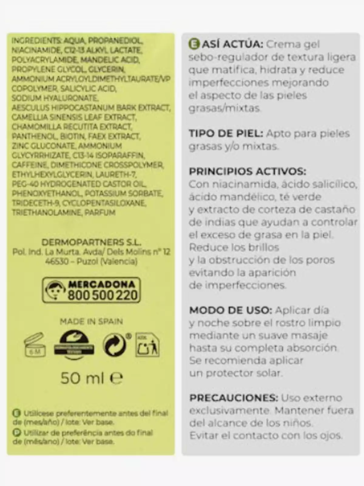 Imatge de l'etiqueta d'un producte cosmètic de Mercadona, que és una crema gel sèu-reguladora de textura lleugera, dissenyada per a pells greixoses o mixtes. Conté ingredients com niacinamida, àcid salicílic, àcid mandèlic, te verd i extracte de castanyer d'índies. Es recomana aplicar dia i nit sobre el rostre net i fer servir protector solar. Precaucions inclouen ús extern i mantenir fora de labast dels nens. L´envàs és de 50 ml i està fabricat a Espanya.