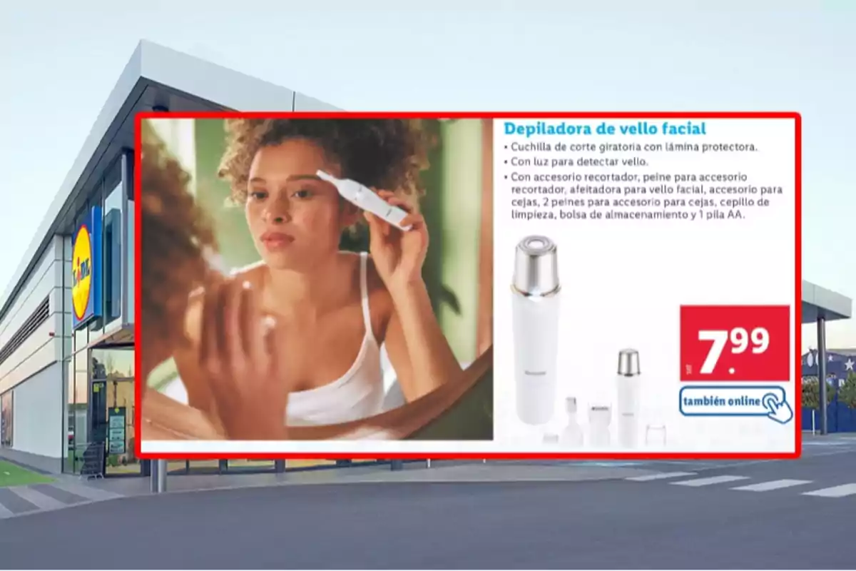 Publicitat d’una depiladora de pèl facial a l’entrada d’una botiga Lidl amb una dona utilitzant-la davant del mirall i el preu de 7,99 euros destacat Publicitat d’una depiladora de pèl facial a l’entrada d’una botiga Lidl amb una dona utilitzant-la davant del mirall i el preu de 7,99 euros destacat