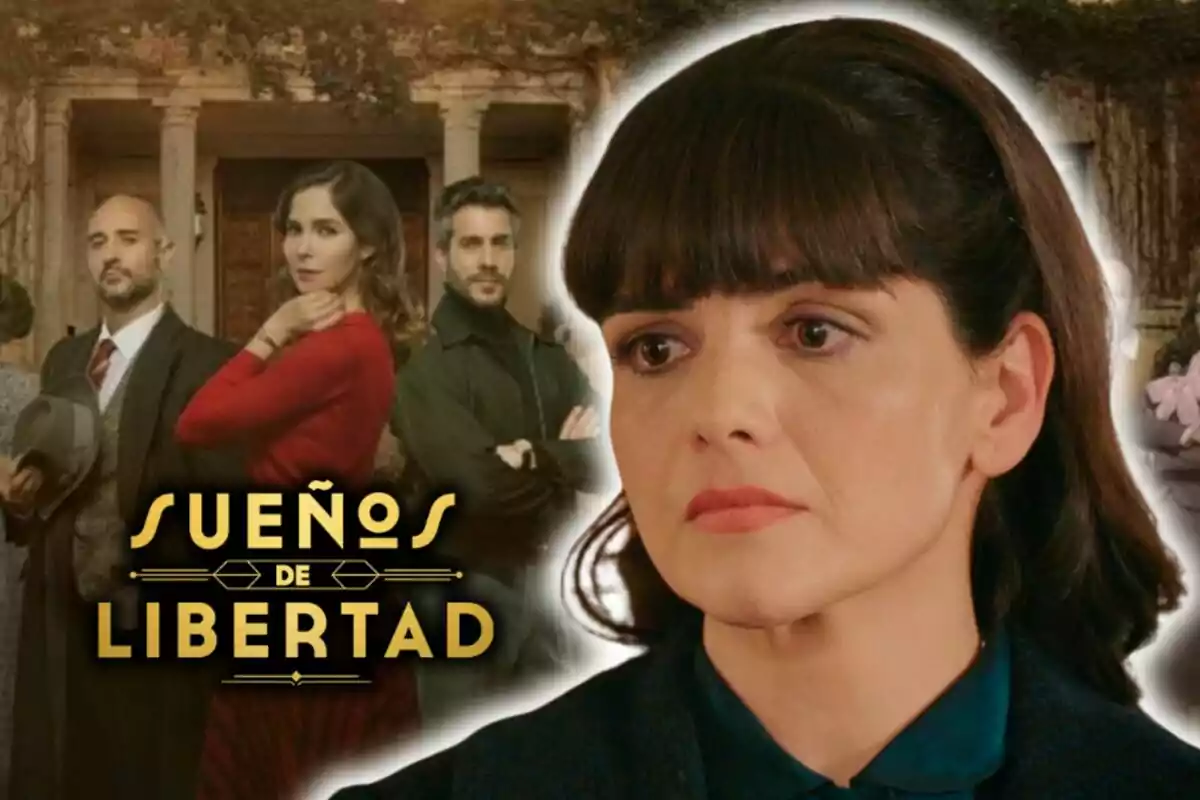 Imatge promocional de la sèrie "Sueños de Libertad" mostrant quatre personatges principals davant d'un edifici antic i, en primer pla, l'actriu Agnès Llobet amb cara seriosa.