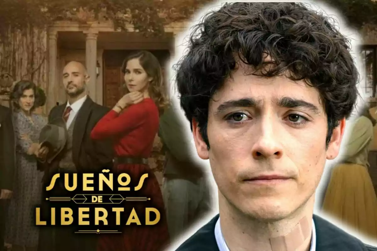 Imatge promocional de la sèrie "Sueños de Libertad" que mostra diversos personatges en un entorn històric, destacant Pablo Béjar en primer pla amb una expressió seriosa.