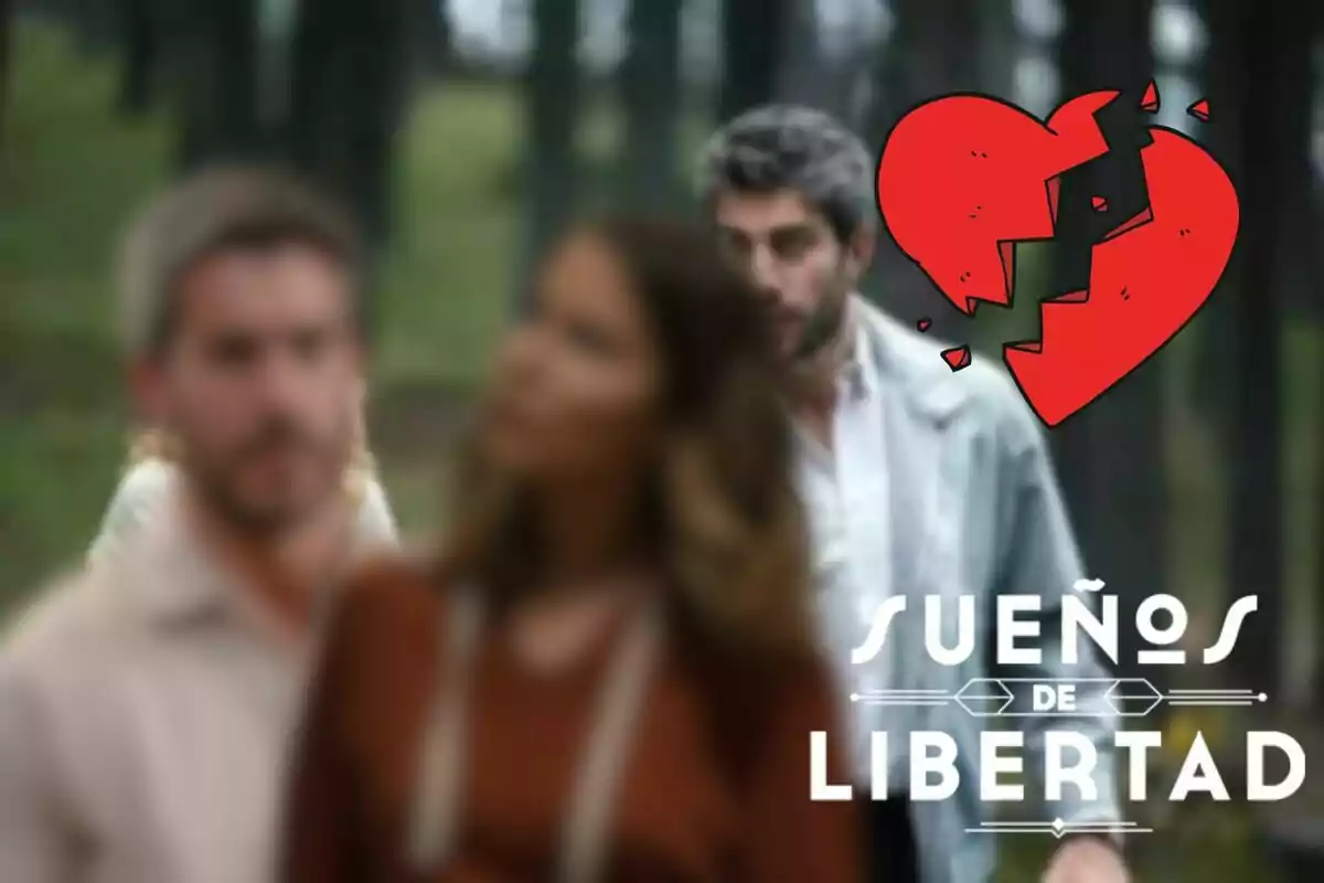 Una imatge borrosa de tres persones en un bosc amb un cor trencat i el text "Sueños de Libertad".