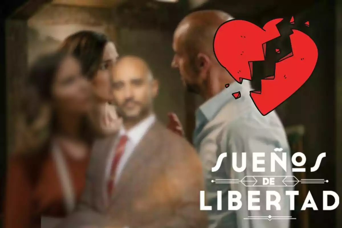 Muntatge d'una escena de 'Sueños de Libertad' amb Begoña i Jesús desenfocats, un cor trencat i el logo de la sèrie