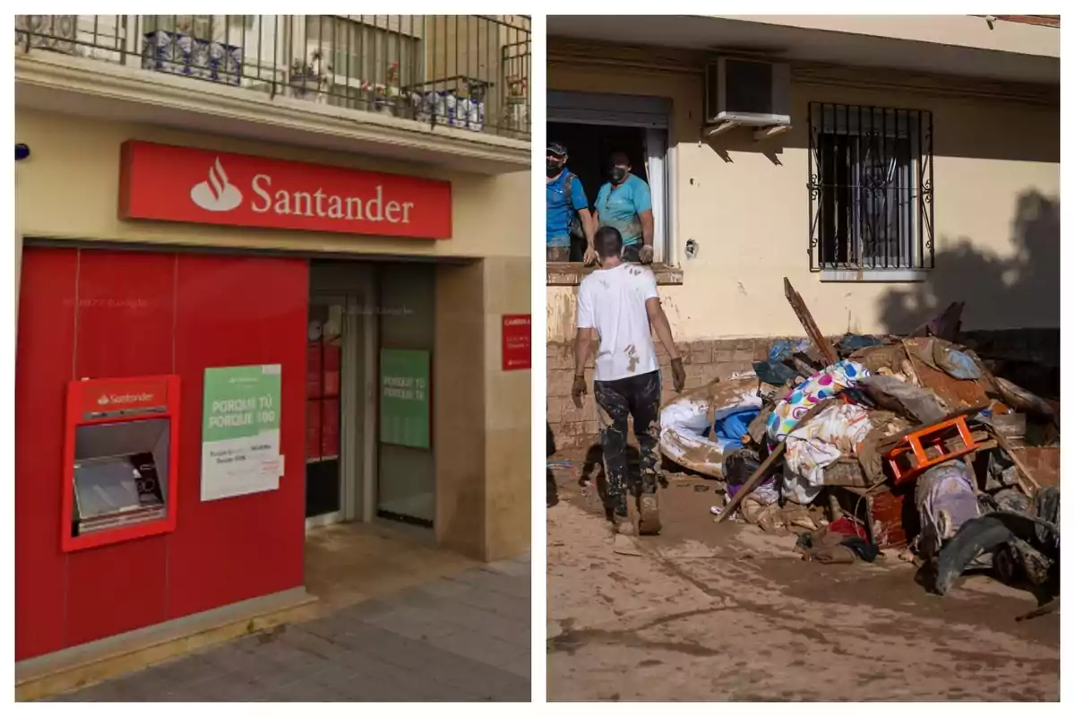 Una imagen dividida en dos partes, a la izquierda se muestra la fachada de una sucursal del banco Santander con un cajero automático y a la derecha se observa a personas limpiando escombros y muebles dañados frente a un edificio.